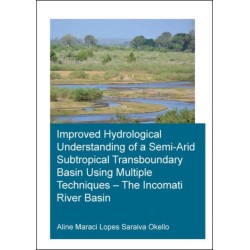 Improved Hydrological Understanding of a Semi-Arid Subtropical Transboundary Basin Using Multiple Techniques - The Incomati River Basin