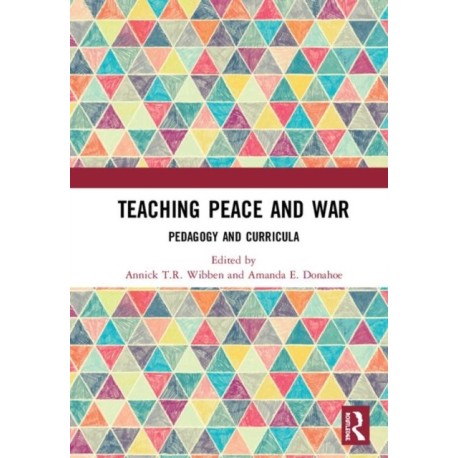 Teaching Peace and War: Pedagogy and Curricula