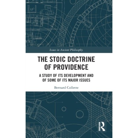 The Stoic Doctrine of Providence: A Study of its Development and of Some of its Major Issues