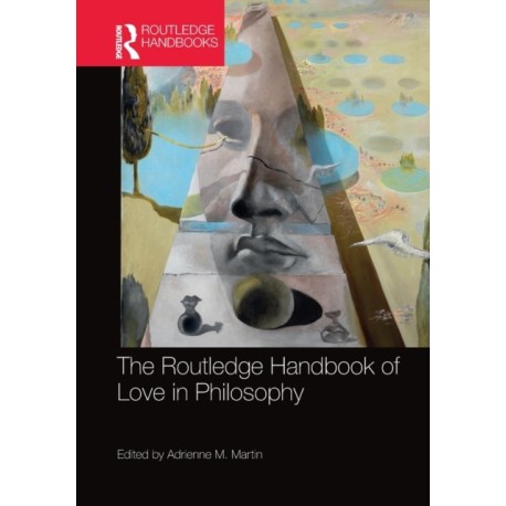 The Routledge Handbook of Love in Philosophy