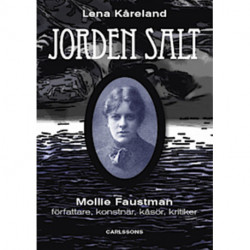 Jordens salt: Mollie Faustman - författare, konstnär, kåsør, kritiker