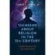 Thinking About Religion in the 21st Century: A New Guide for the Perplexed