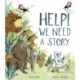 Help! We Need a Story