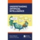 Understanding Artificial Intelligence