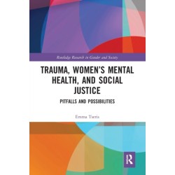 Trauma, Women’s Mental Health, and Social Justice: Pitfalls and Possibilities