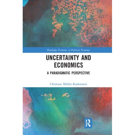 Uncertainty and Economics: A Paradigmatic Perspective