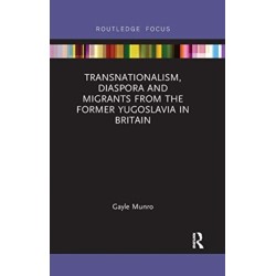 Transnationalism, Diaspora and Migrants from the former Yugoslavia in Britain