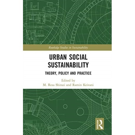 Urban Social Sustainability: Theory, Policy and Practice