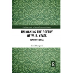 Unlocking the Poetry of W. B. Yeats: Heart Mysteries