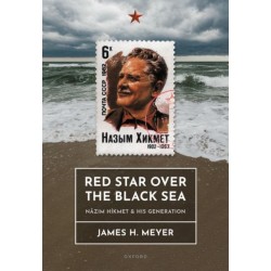 Red Star over the Black Sea: Nazim Hikmet and his Generation