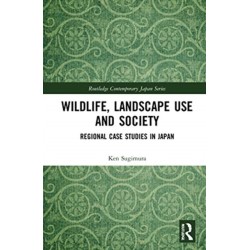 Wildlife, Landscape Use and Society: Regional Case Studies in Japan