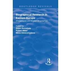 Biographical Research in Eastern Europe: Altered Lives and Broken Biographies