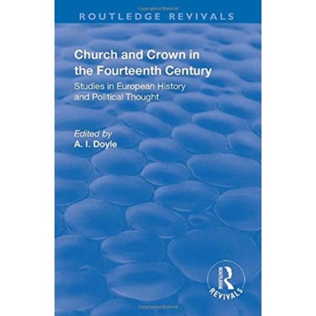 Church and Crown in the Fourteenth Century: Studies in European History and Political Thought