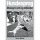Hundesprog: etologi i ord og billeder