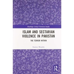 Islam and Sectarian Violence in Pakistan: The Terror Within