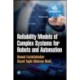Reliability Models of Complex Systems for Robots and Automation
