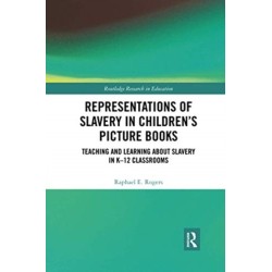 Representations of Slavery in Children’s Picture Books: Teaching and Learning about Slavery in K-12 Classrooms