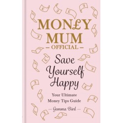 Save Yourself Happy: Easy money-saving tips for families on a budget from Money Mum Official – the SUNDAY TIMES bestseller