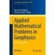 Applied Mathematical Problems in Geophysics: Cetraro, Italy 2019