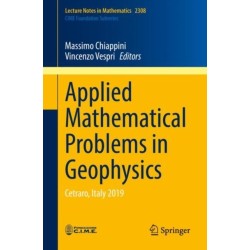 Applied Mathematical Problems in Geophysics: Cetraro, Italy 2019