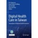 Digital Health Care in Taiwan: Innovations of National Health Insurance