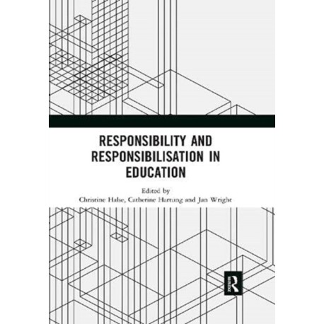 Responsibility and Responsibilisation in Education