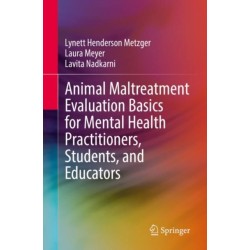 Animal Maltreatment Evaluation Basics for Mental Health Practitioners, Students, and Educators