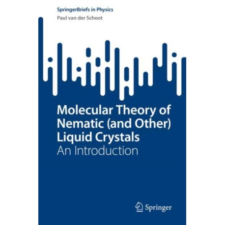 Molecular Theory of Nematic (and Other) Liquid Crystals: An Introduction