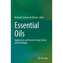 Essential Oils: Applications and Trends in Food Science and Technology