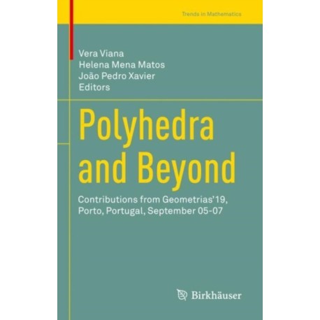 Polyhedra and Beyond: Contributions from Geometrias’19, Porto, Portugal, September 05-07