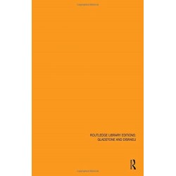 Routledge Library Editions: Gladstone & Disraeli