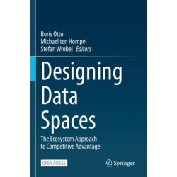 Designing Data Spaces: The Ecosystem Approach to Competitive Advantage