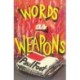 Words as Weapons: Selected Writing 1980-1990