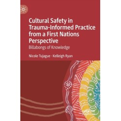 Cultural Safety in Trauma-Informed Practice from a First Nations Perspective: Billabongs of Knowledge