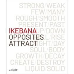 Ikebana. Opposites Attract