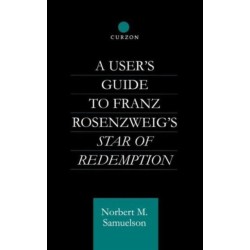 A User's Guide to Franz Rosenzweig's Star of Redemption
