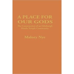 A Place for Our Gods: The Construction of an Edinburgh Hindu Temple Community