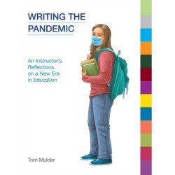 Writing the Pandemic: An Instructor's Reflections on a New Era in Education