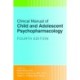 Clinical Manual of Child and Adolescent Psychopharmacology