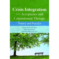 Crisis Integration With Acceptance and Commitment Therapy: Theory and Practice