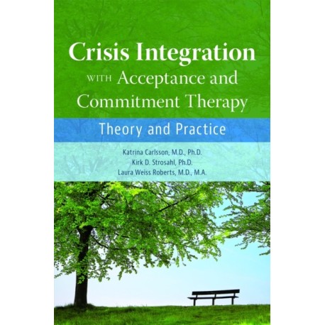 Crisis Integration With Acceptance and Commitment Therapy: Theory and Practice