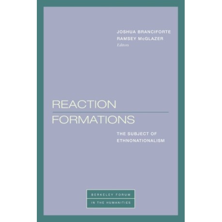 Reaction Formations: The Subject of Ethnonationalism