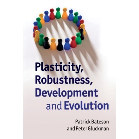 Plasticity, Robustness, Development and Evolution
