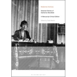 Selected Stories of Katherine Mansfield: A Manuscript Critical Edition