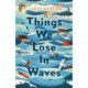 The Things We Lose in Waves