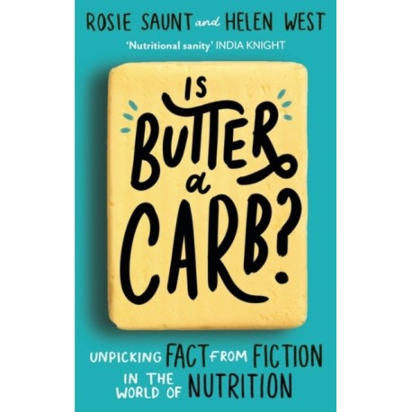 Is Butter a Carb?: Unpicking Fact from Fiction in the World of Nutrition