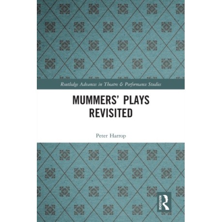 Mummers' Plays Revisited