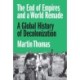 The End of Empires and a World Remade: A Global History of Decolonization
