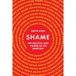 Shame: The Politics and Power of an Emotion