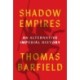 Shadow Empires: An Alternative Imperial History